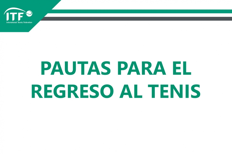 La Federacin Internacional de Tenis propone una serie de pautas para la vuelta al tenis