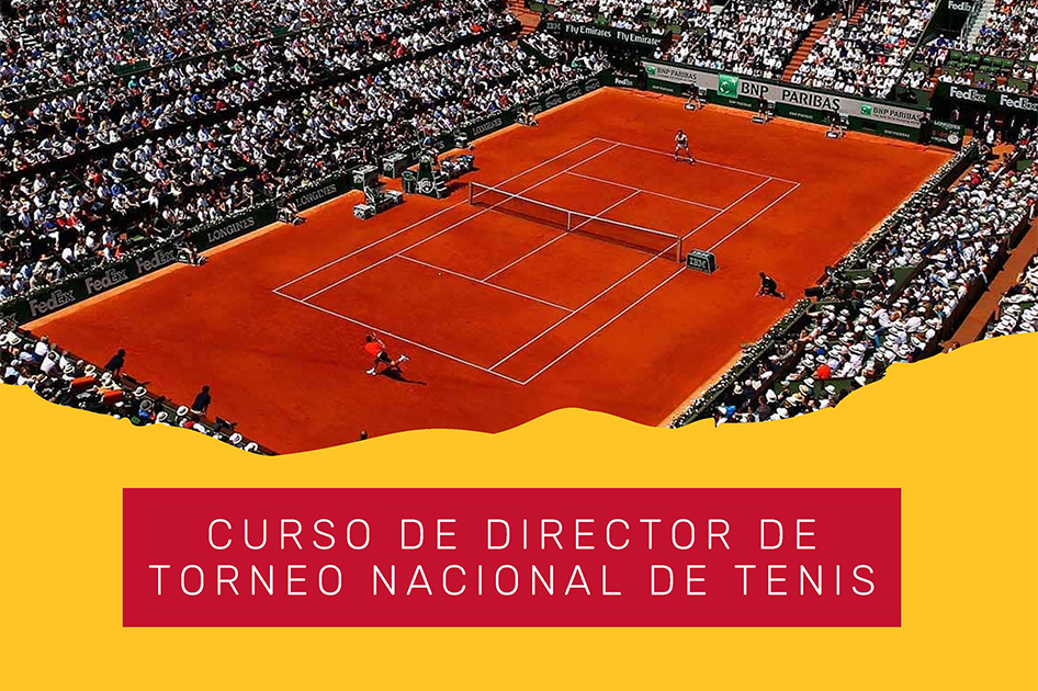 Últimas plazas para el segundo Curso de Director de Torneo Nacional de Tenis Últimas plazas para el segundo Curso de Director de Torneo Nacional de Tenis