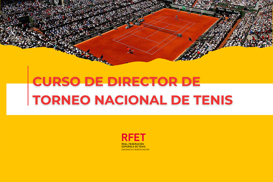 Nuevo Curso de Director de Torneo Nacional de Tenis Nuevo Curso de Director de Torneo Nacional de Tenis