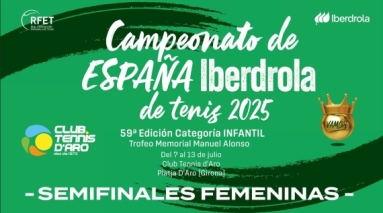 Campeonato de Espaa Iberdrola Tenis Infantil 2025 - Semifinales Femeninas